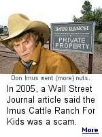With an operating budget of millions for just 90 kids a year ($18,000 per week per kid), critics said the ranch was really just a free luxury summer home for the Imus family.